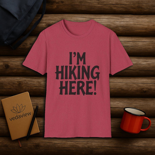 I'm Hiking Here! T-shirt